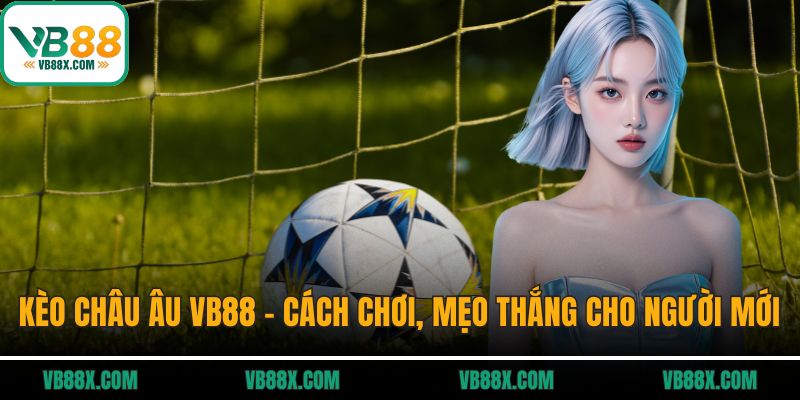 Kèo châu Âu